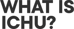 WHAT IS ICHU?